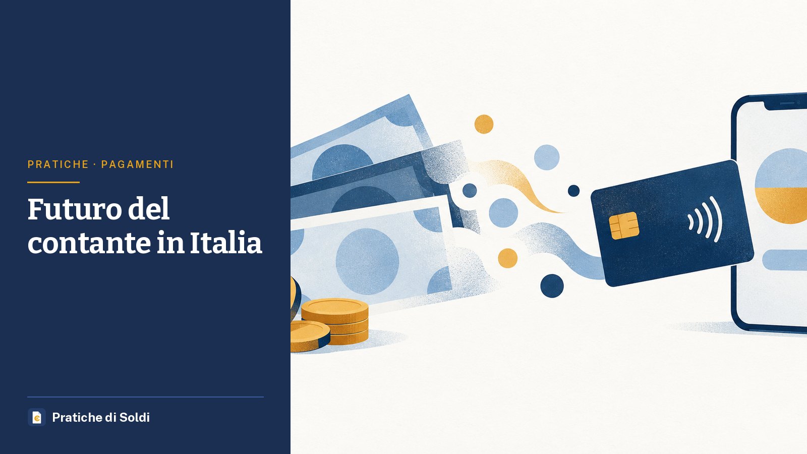 Futuro del contante in Italia: banconote e monete che si trasformano in una carta contactless e uno smartphone