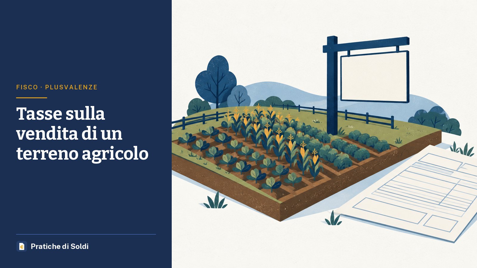 Tasse sulla vendita di un terreno agricolo: un terreno coltivato con un cartello vuoto e un contratto