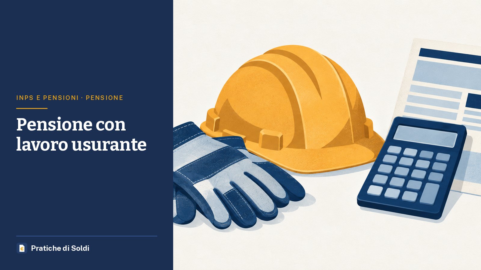 Pensione con lavoro usurante: un casco da cantiere, guanti da lavoro, una calcolatrice e un modulo
