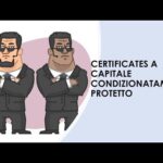 Cosa sono i certificati a capitale condizionatamente protetto?